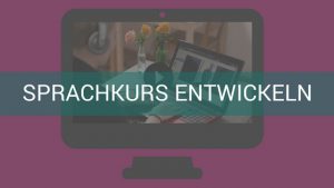 Sprachkurs entwickeln